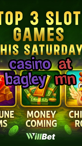 casino at bagley mn-igamblingorder.com