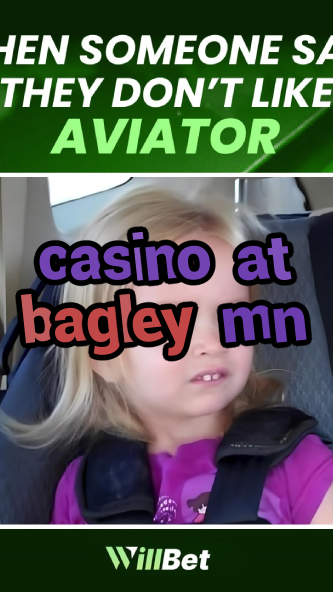 casino at bagley mn-igamblingorder.com